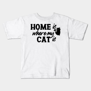 Home Is Where My Cat Is b Kids T-Shirt